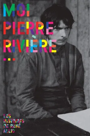 Постер: I, Pierre Rivière, Having Slaughtered My Mother, My Sister and My Brother…