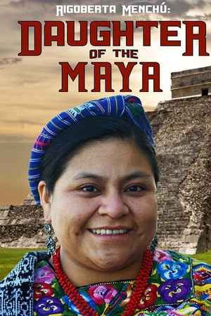 Постер: Rigoberta Menchu: Daughter of the Maya