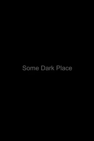 Постер: Some Dark Place