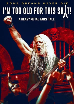 Постер: I'm Too Old For This Sh*t: A Heavy Metal Fairytale