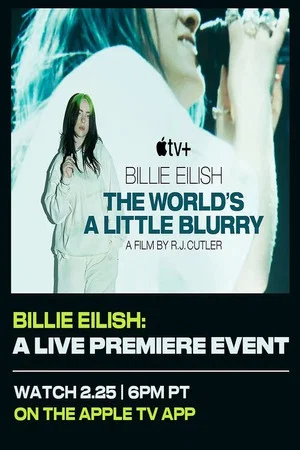 Постер: Billie Eilish: The World’s A Little Blurry Live Premiere Event