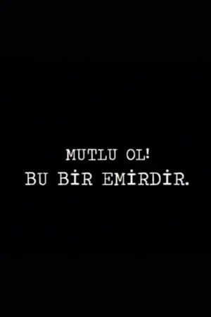 Постер: Be Happy, It's an Order!