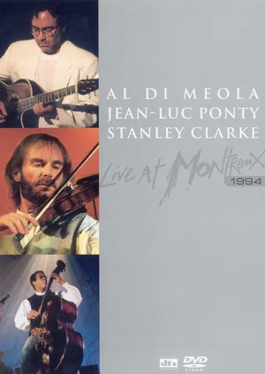 Постер: Al Di Meola Jean-Luc Ponty Stanley Clarke Live at Montreux