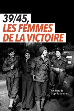 Постер: 39/45, les femmes de la victoire