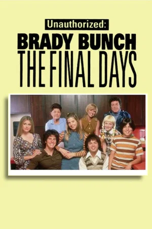 Постер: Unauthorized Brady Bunch: The Final Days