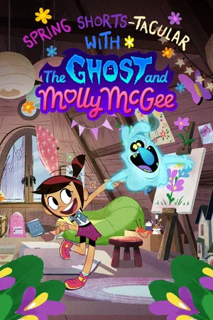 Постер: Spring Shorts-Tacular with the Ghost and Molly McGee