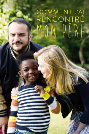 Постер: Comment j'ai rencontré mon père
