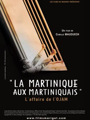 Постер: La Martinique aux Martiniquais, l'affaire de l'OJAM