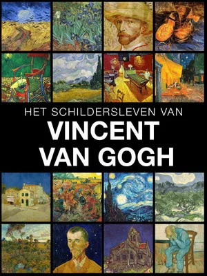 Постер: Het Schildersleven van Vincent van Gogh