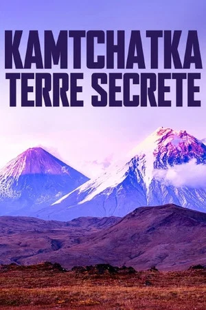 Постер: Kamtchatka, terre secrète