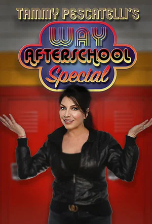 Постер: Tammy Pescatelli's Way After School Special