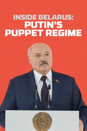 Постер: Inside Belarus: Putin's Puppet Regime