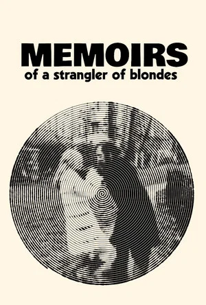 Постер: Memoirs of a Strangler of Blondes