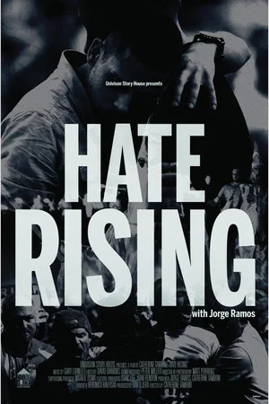 Постер: Hate Rising with Jorge Ramos