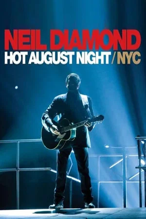 Постер: Neil Diamond: Hot August Night/NYC