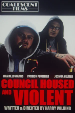 Постер: Council Housed And Violent