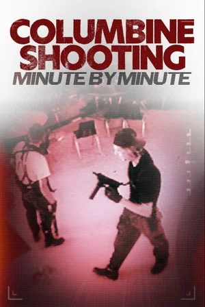 Постер: Columbine Shooting: Minute by Minute
