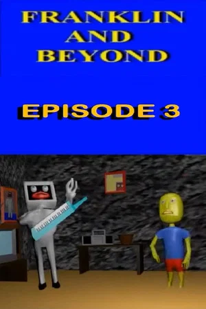 Постер: Franklin and Beyond: Episode 3