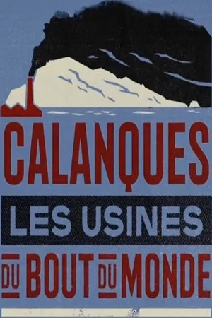 Постер: Calanques, les usines du bout du monde