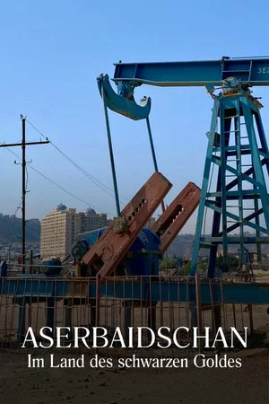 Постер: Aserbaidschan - Im Land des schwarzen Goldes