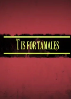 Постер: T Is for Tamales