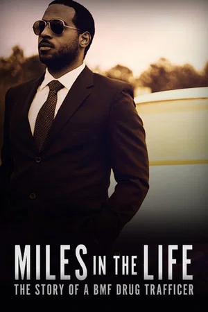 Постер: Miles in the Life: The Story of a BMF Drug Trafficker