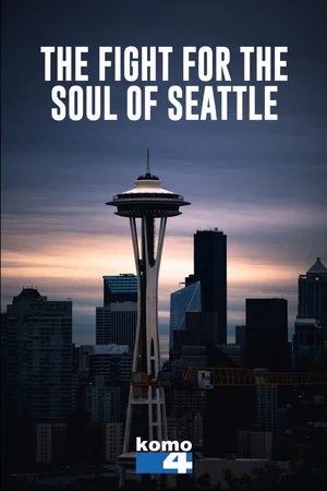 Постер: The Fight for the Soul of Seattle