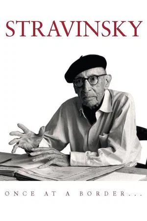 Постер: Stravinsky: Once at a Border...