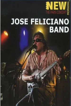 Постер: José Feliciano Band: New Morning - The Paris Concert 2008