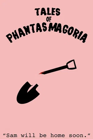 Постер: Tales of Phantasmagoria: Sam Will Be Home Soon