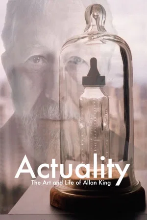 Постер: Actuality: The Art and Life of Allan King
