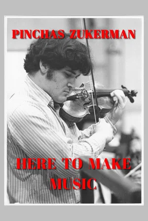 Постер: Pinchas Zukerman: Here to Make Music