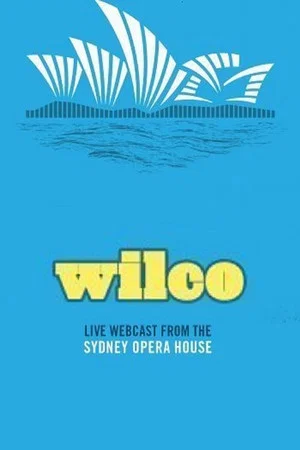 Постер: Wilco - Live at the Sydney Opera House