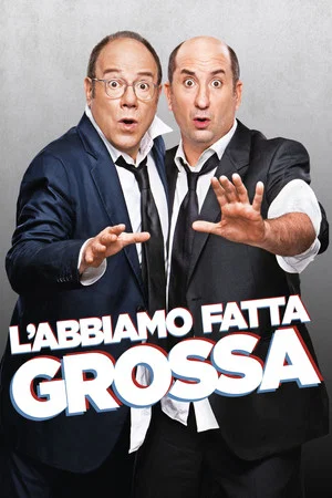 Постер: L'abbiamo fatta grossa