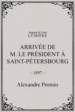 Постер: Arrivée de M. le président à Saint-Pétersbourg
