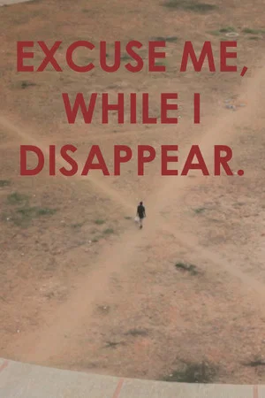 Постер: Excuse me, while I disappear.