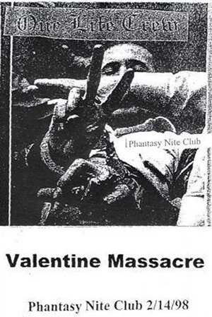Постер: One Life Crew: Valentine Massacre (Phantasy Night Club, 2/14/1998)