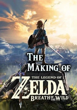 Постер: The Making of The Legend of Zelda: Breath of the Wild