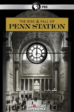 Постер: The Rise & Fall of Penn Station