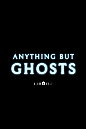 Постер: Anything but Ghosts