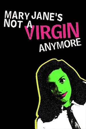 Постер: Mary Jane's Not a Virgin Anymore