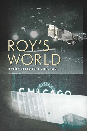 Постер: Roy's World: Barry Gifford's Chicago