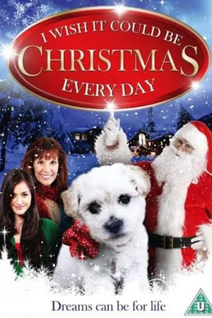 Постер: I Wish it Could Be Christmas Every Day