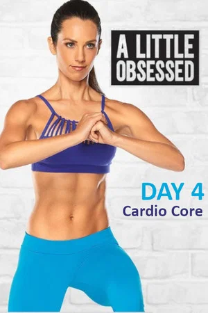 Постер: A Little Obsessed - Day 4: Cardio Core