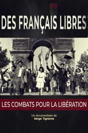 Постер: Des Français libres, les combats pour la libération