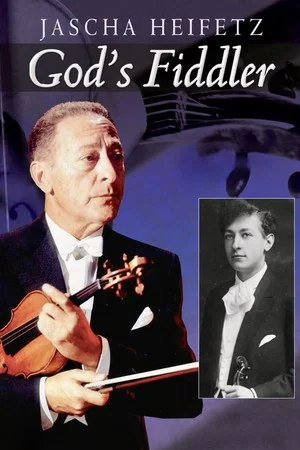 Постер: Jascha Heifetz: God's Fiddler