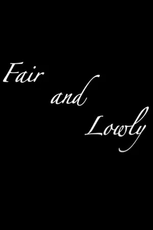 Постер: Fair and Lowly