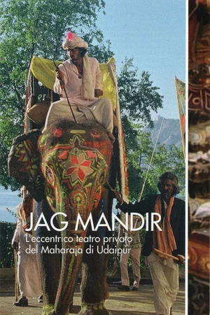 Постер: Jag Mandir: The Eccentric Private Theatre of the Maharaja of Udaipur