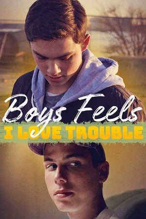 Постер: Boys Feels: I Love Trouble