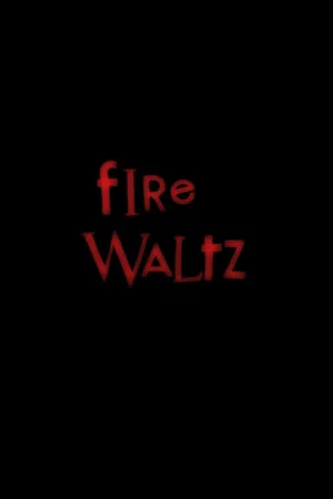 Постер: Fire Waltz